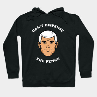 Can't Dispense The Pence Hoodie