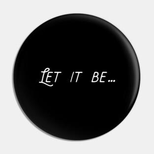 Let it be Pin