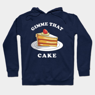 Gimme That Cake Hoodie