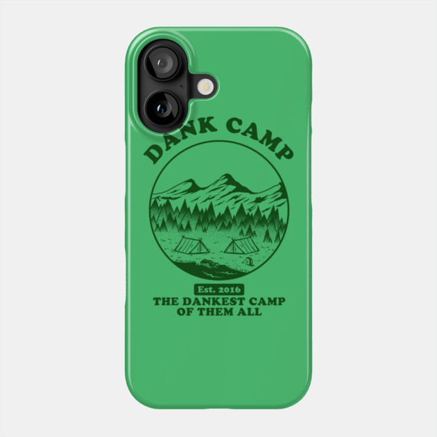 Dank Camp Phone Case by dumbshirts