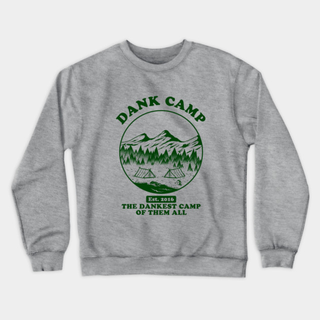 Dank Camp Crewneck Sweatshirt by dumbshirts