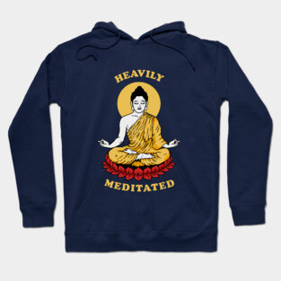 Heavily Meditated Hoodie