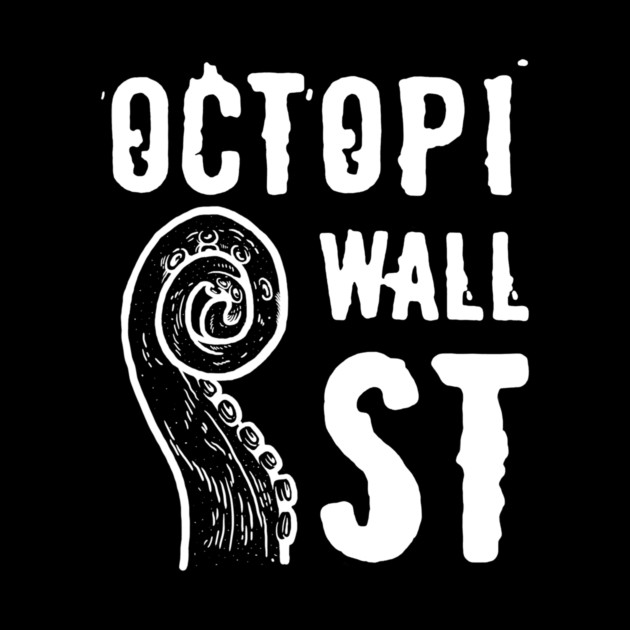 Octopi Wall Street by dumbshirts