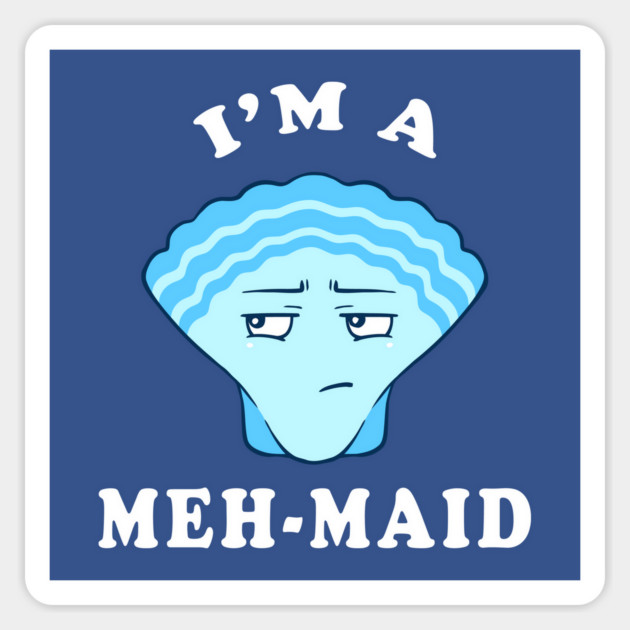 Meh Maid Sticker by dumbshirts