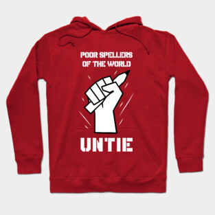 Poor Spellers Of The World Untie Hoodie