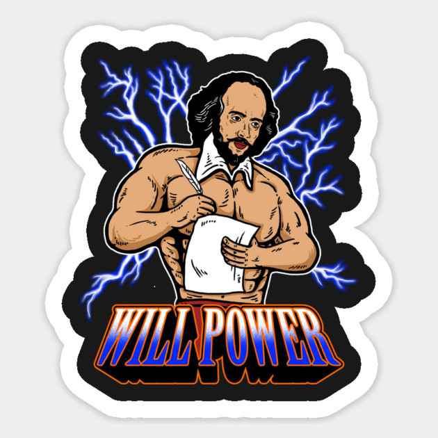 Will (Shakespeare) Power Sticker by dumbshirts