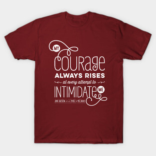 My Courage Always Rises T-Shirt