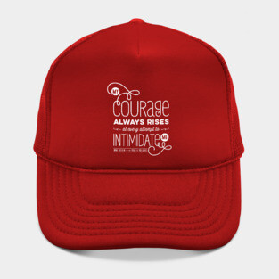 My Courage Always Rises Hat