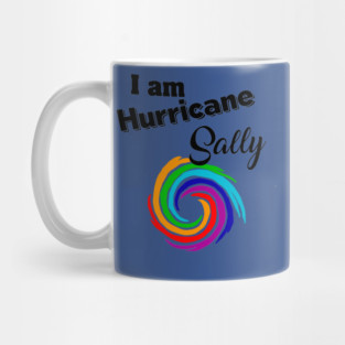 Funny I am Hurricane Sally Art Mug