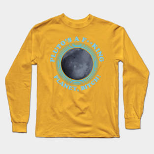 Pluto is a Planet Long Sleeve T-Shirt