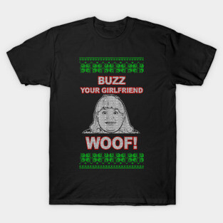 Buzz Your Girlfriend WOOF T-Shirt