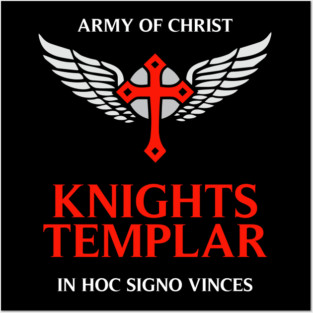Knights Templar motto / The crusader / In Hoc Signo Vinces / Army of Christ Posters and Art