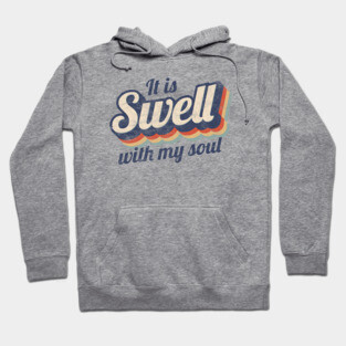 Funny Swell With My Soul Retro Grunge Christian Pun Hoodie