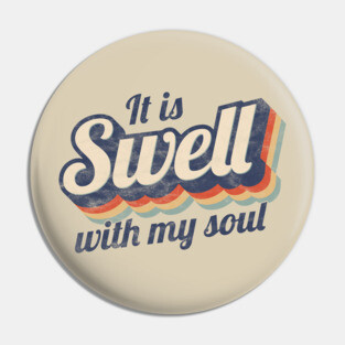 Funny Swell With My Soul Retro Grunge Christian Pun Pin