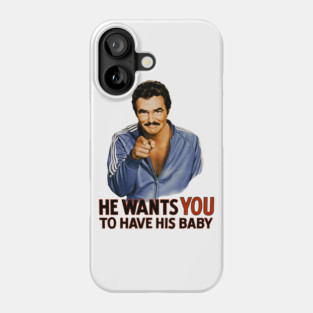 He Wants You To Have His Baby Phone Case