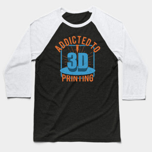 3D Printer Printing Additive Manufacturing Gift Baseball T-Shirt