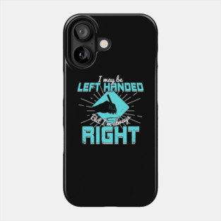 Funny Left Handed Leftie Gift Phone Case