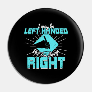 Funny Left Handed Leftie Gift Pin