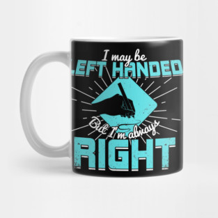 Funny Left Handed Leftie Gift Mug