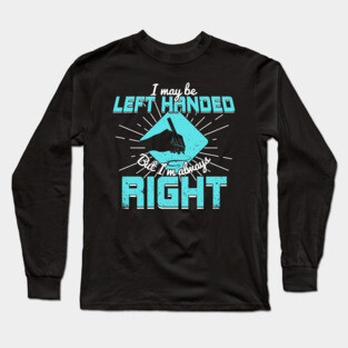 Funny Left Handed Leftie Gift Long Sleeve T-Shirt