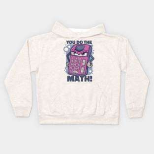 You Do The Math Kids Hoodie