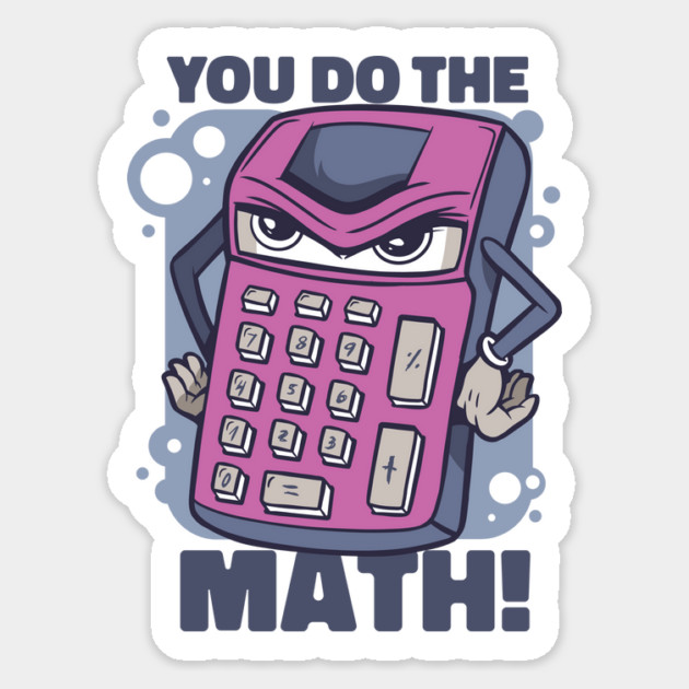 You Do The Math Sticker by Cosmo Gazoo