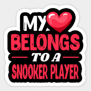 My heart belongs to a billiards snooker player Sticker
