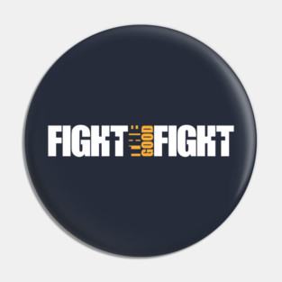 Fight the Good Fight Pin