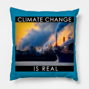 Climate Change is Real #2 Pillow