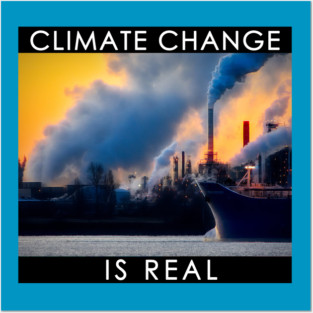 Climate Change is Real #2 Posters and Art