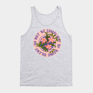 Do Not Be Complicity By Being Silent Tank Top