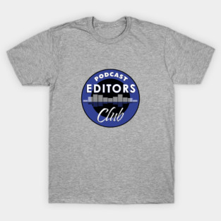 Podcast Editors Club T-Shirt
