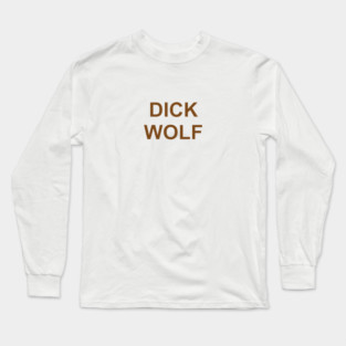 Dick Wolf Long Sleeve T-Shirt