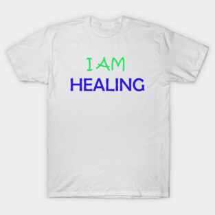 I'm Healing T-Shirt