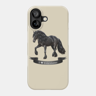 I Love Friesian Horses Phone Case