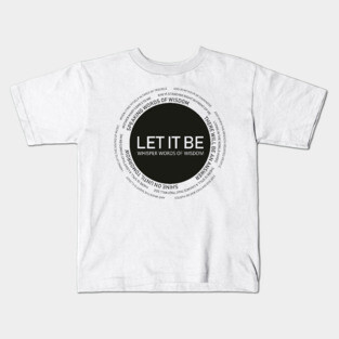 Just let it be Kids T-Shirt