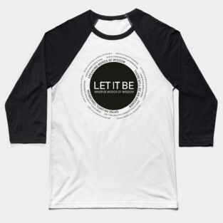 Just let it be Baseball T-Shirt
