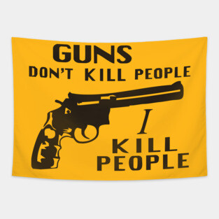 Happy Gilmore - Guns Don't Kill People, I Kill People Tapestry