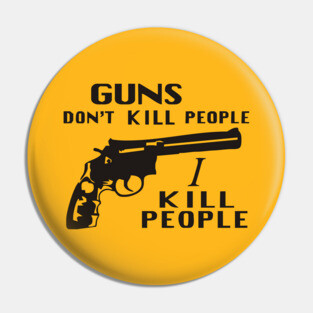Happy Gilmore - Guns Don't Kill People, I Kill People Pin