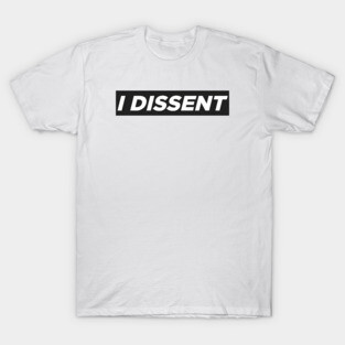 I Dissent RGB T-Shirt