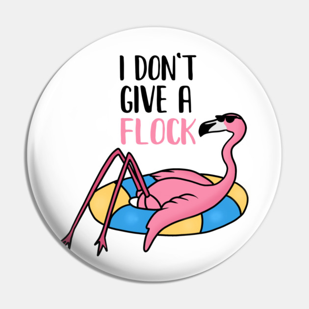 Funny Flamingo, I Don't Give a Flock, Tropical Pin by logiamerch