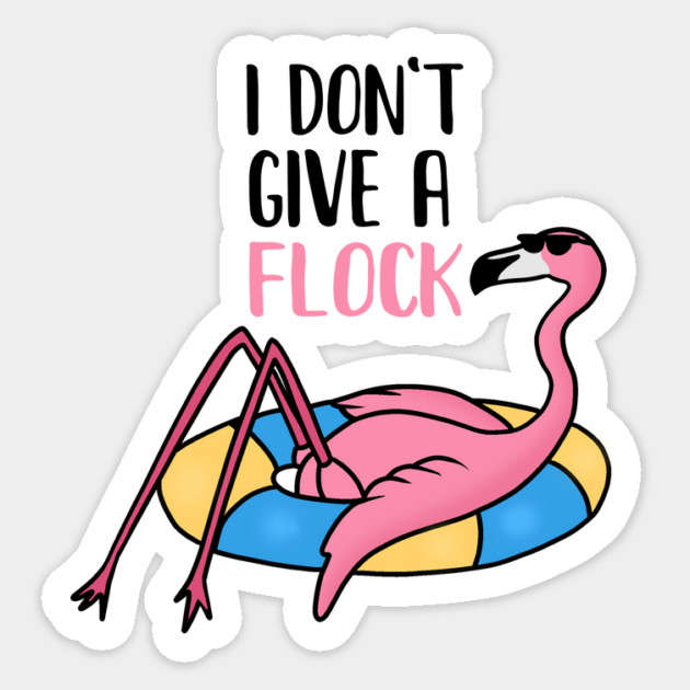 Funny Flamingo, I Don't Give a Flock, Tropical Sticker by logiamerch