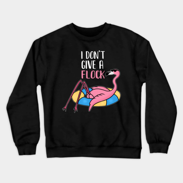 Funny Flamingo, I Don't Give a Flock, Tropical Crewneck Sweatshirt by logiamerch