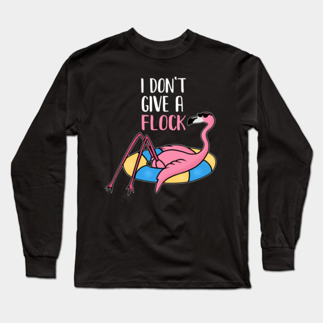 Funny Flamingo, I Don't Give a Flock, Tropical Long Sleeve T-Shirt by logiamerch