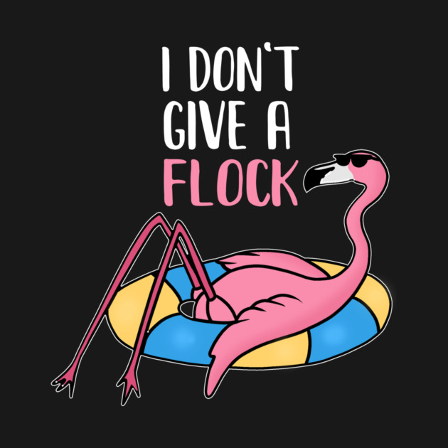 Funny Flamingo, I Don't Give a Flock, Tropical by logiamerch