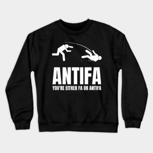 Antifa - You're Either Fa or Antifa Crewneck Sweatshirt