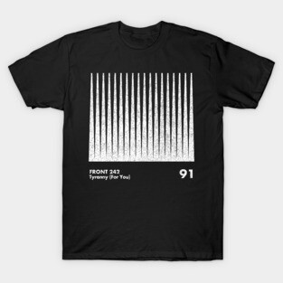 Front 242 / Tyranny (For You) / Minimalist Graphic Artwork Design T-Shirt