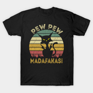CAT PEW PEW MADAFAKAS VINTAGE T-Shirt