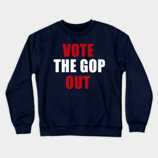Vote The GOP Out   Kamala Harris 2024 Crewneck Sweatshirt