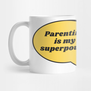 Parenting Is My Superpower Mug